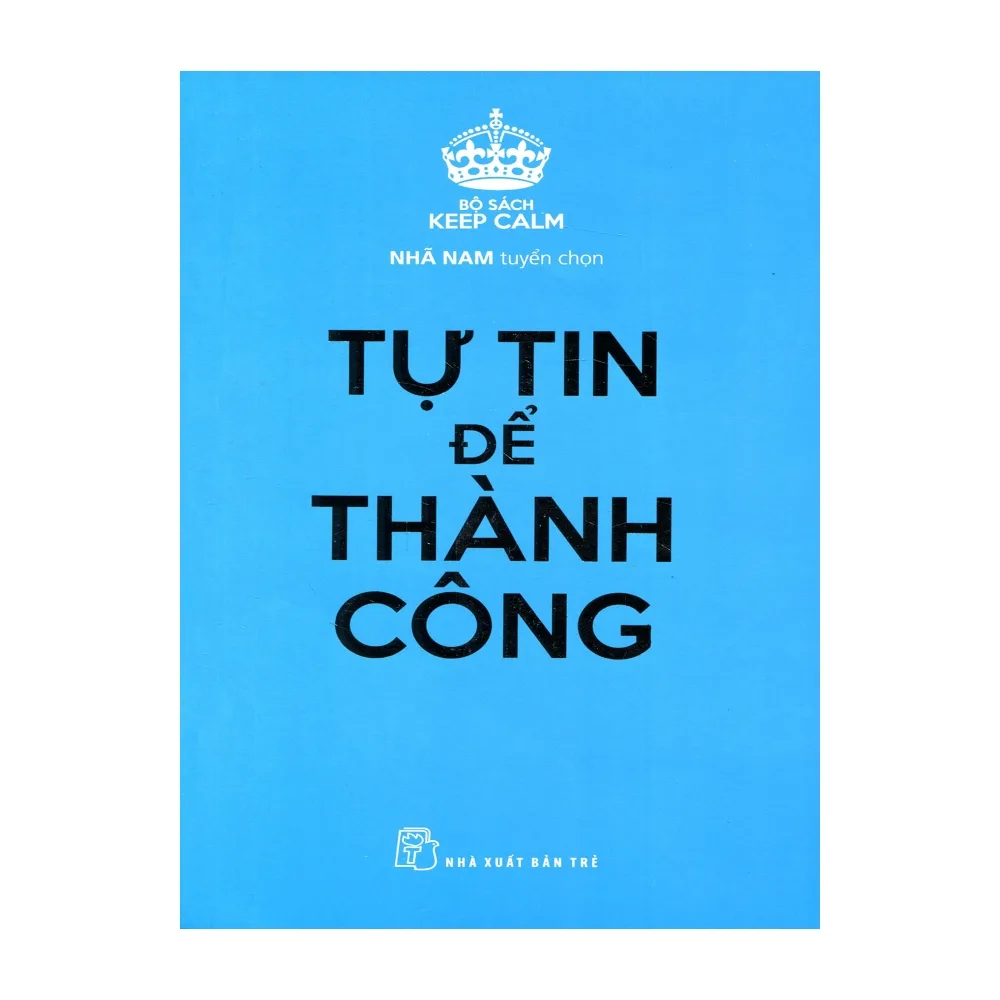 Keep Calm – Tự Tin Để Thành Công