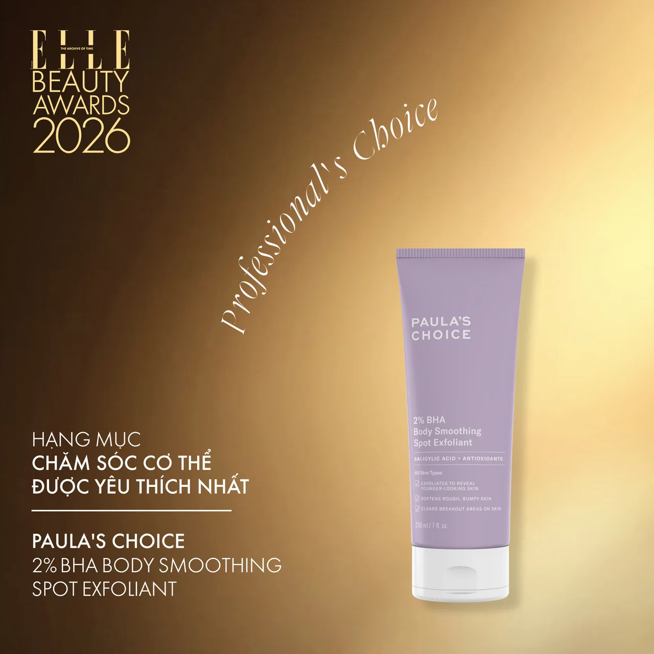 PROFESSIONAL’S CHOICE WINNER Chăm sóc cơ thể được yêu thích nhất: Paula's Choice 2% BHA Body Smoothing Spot Exfoliant